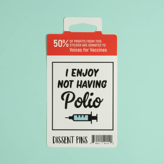 I enjoy not having polio Sticker